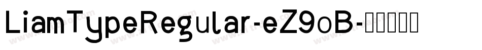 LiamTypeRegular-eZ9oB字体转换