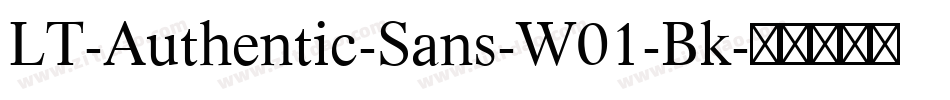 LT-Authentic-Sans-W01-Bk字体转换