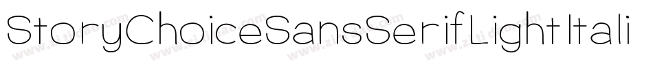StoryChoiceSansSerifLightItalic-vOxO字体转换 StoryChoiceSansSerifLightItalic-vOxO字体转换