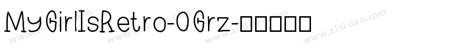MyGirlIsRetro-0Grz字体转换