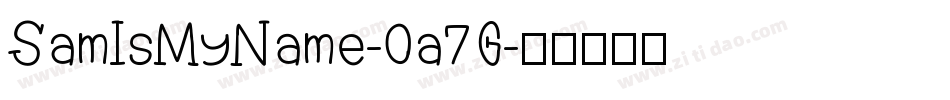 SamIsMyName-0a7G字体转换