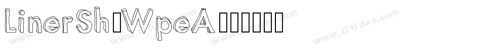 LinerSh-WpeA字体转换