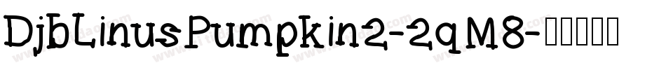 DjbLinusPumpkin2-2qM8字体转换