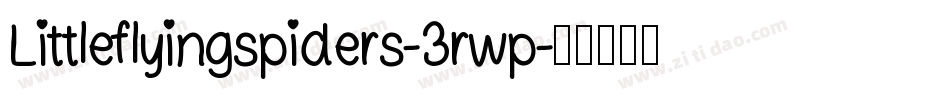 Littleflyingspiders-3rwp字体转换