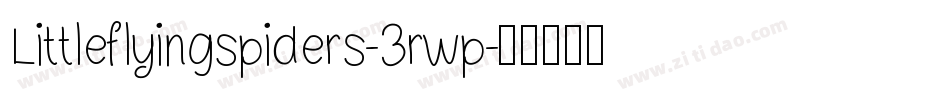 Littleflyingspiders-3rwp字体转换