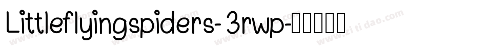 Littleflyingspiders-3rwp字体转换