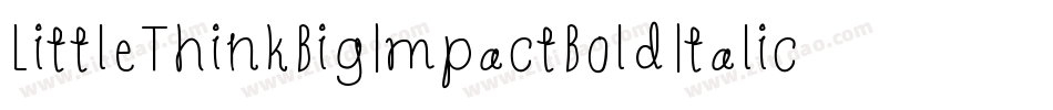 LittleThinkBigImpactBoldItalic-KDXe字体转换