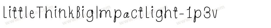 LittleThinkBigImpactLight-1p3v字体转换