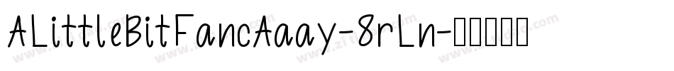 ALittleBitFancAaay-8rLn字体转换