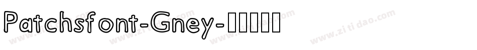 Patchsfont-Gney字体转换