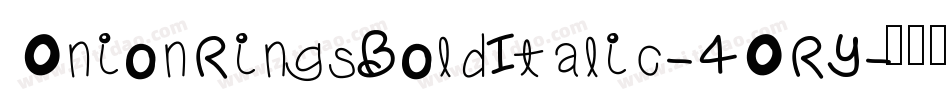 OnionRingsBoldItalic-4ORY字体转换