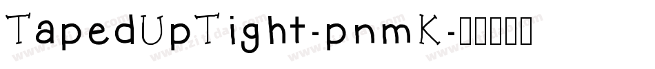 TapedUpTight-pnmK字体转换