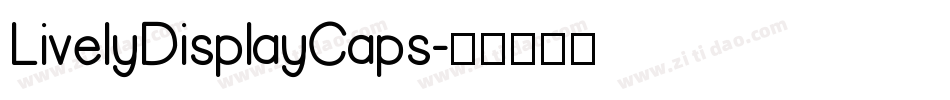 LivelyDisplayCaps字体转换