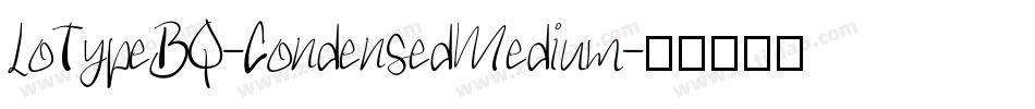 LoTypeBQ-CondensedMedium字体转换