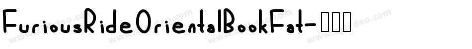 FuriousRideOrientalBookFat字体转换