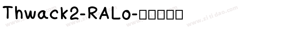 Thwack2-RALo字体转换