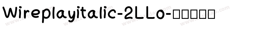 Wireplayitalic-2LLo字体转换