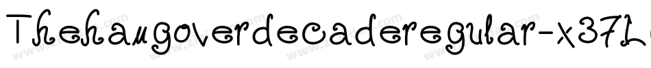 Thehangoverdecaderegular-x37LO字体转换