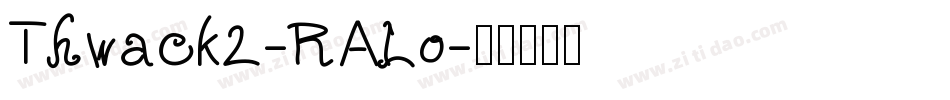 Thwack2-RALo字体转换