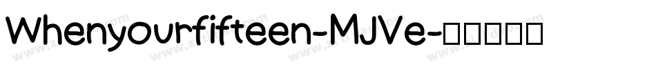 Whenyourfifteen-MJVe字体转换