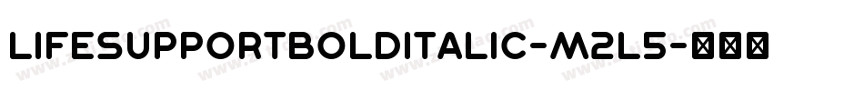 LifeSupportBoldItalic-m2L5字体转换