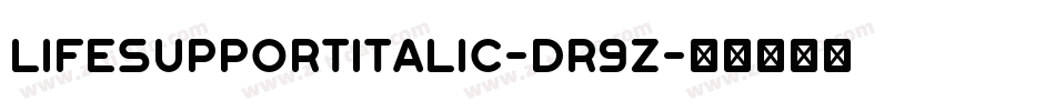 LifeSupportItalic-dr9Z字体转换