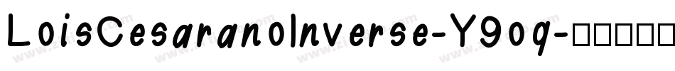 LoisCesaranoInverse-Y9oq字体转换