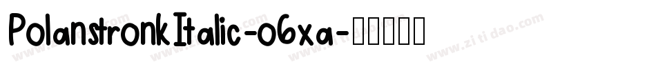 PolanstronkItalic-o6xa字体转换