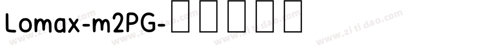 Lomax-m2PG字体转换
