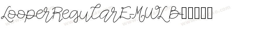 LooperRegularE-MWLB字体转换