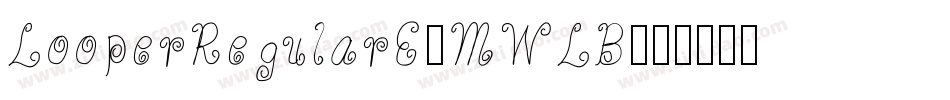 LooperRegularE-MWLB字体转换