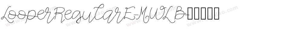 LooperRegularE-MWLB字体转换