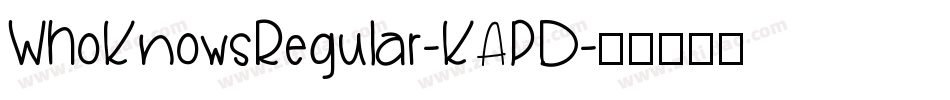 WhoKnowsRegular-KAPD字体转换