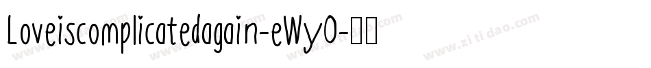 Loveiscomplicatedagain-eWyO字体转换