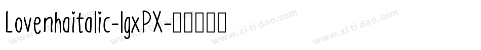 Lovenhaitalic-lgxPX字体转换