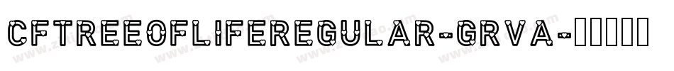 CfTreeOfLifeRegular-GrVa字体转换