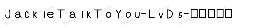 JackieTalkToYou-LvD5字体转换