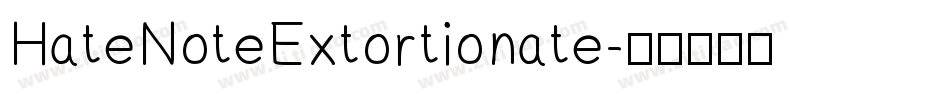 HateNoteExtortionate字体转换