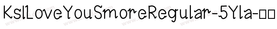 KsILoveYouSmoreRegular-5Yla字体转换