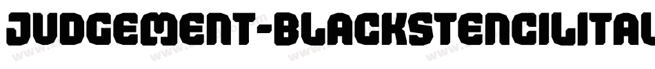 Judgement-BlackStencilItalic字体转换