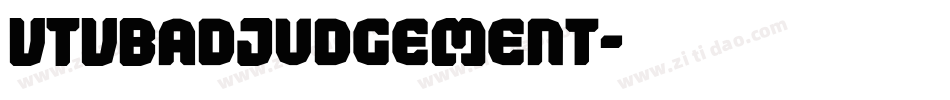 VTVBadJudgement字体转换