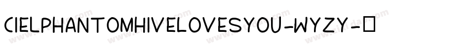 CielPhantomhiveLovesYou-WYZY字体转换