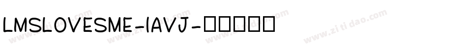 LmsLovesMe-1avj字体转换
