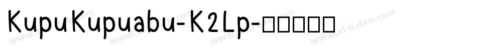 KupuKupuabu-K2Lp字体转换