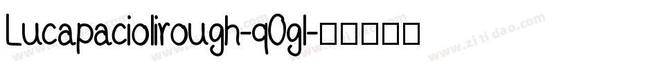 Lucapaciolirough-q0gl字体转换