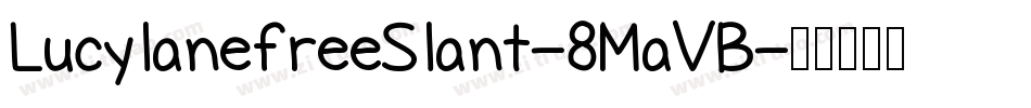 LucylanefreeSlant-8MaVB字体转换