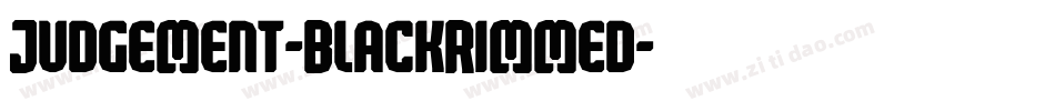 Judgement-BlackRimmed字体转换
