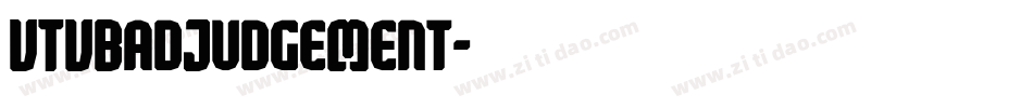 VTVBadJudgement字体转换
