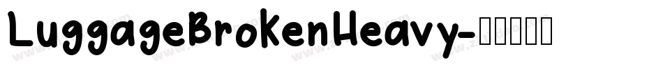 LuggageBrokenHeavy字体转换