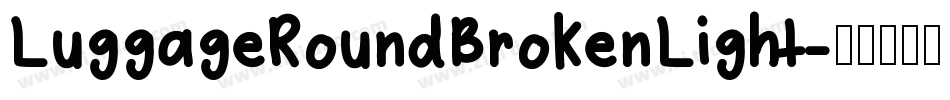 LuggageRoundBrokenLight字体转换